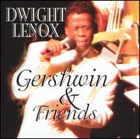 Gershwin & Friends von Dwight Lenox