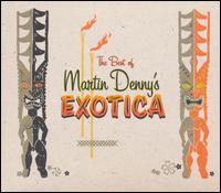 Best of Martin Denny's Exotica von Martin Denny