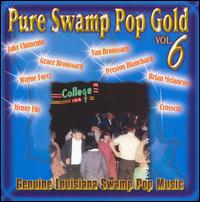 Pure Swamp Pop Gold, Vol. 6: Genuine Louisiana Swamp Pop Music von CSP