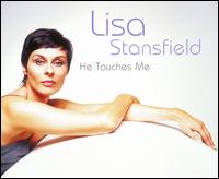 He Touches Me von Lisa Stansfield