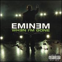 When I'm Gone [2 Track Single] von Eminem
