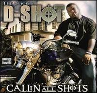 Callin All Shots von D-Shot