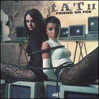 Friend or Foe, Pt. 2 von t.A.T.u.