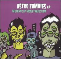 Mutants at Mosa von Astro Zombies