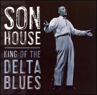 King of the Delta Blues von Son House