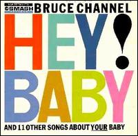 Hey! Baby (And Other Songs About Your Baby) von Bruce Channel