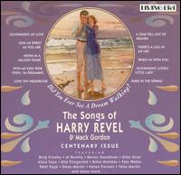 Did You Ever See a Dream Walking? The Songs of Harry Revel & Mack Gordon von Mack Gordon