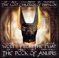 Words From the Duat: The Book of Anubis von The Lost Children of Babylon
