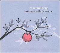 Cast Away the Clouds von Rose Melberg