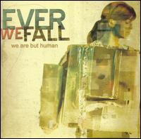 We Are But Human von Ever We Fall