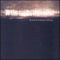 By the Dawn's Early Light von Harold Budd