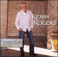 Water & Bridges von Kenny Rogers