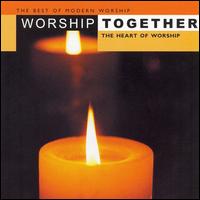Worship Together: The Heart of Worship von Phillips, Craig & Dean