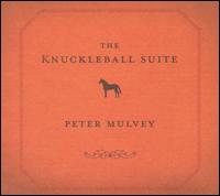Knuckleball Suite von Peter Mulvey
