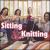 Sitting & Knitting von Hit Crew