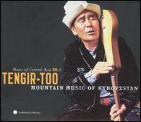 Music of Central Asia, Vol. 1: Tengir-Too - Mountain Music of Kyrgyzstan von Various Artists