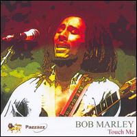 Touch Me von Bob Marley