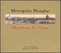 Metropolis Shanghai: Showboat to China von Various Artists