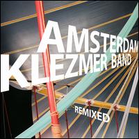 Remixed! von De Amsterdam Klezmer Band