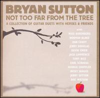 Not Too Far from the Tree von Bryan Sutton