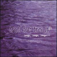 Lesgo, Lesgo, Lesgo!!! von Troll for Trout