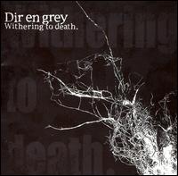 Withering to Death von Dir en Grey