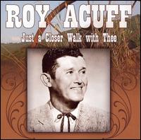 Just a Closer Walk with Thee von Roy Acuff