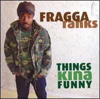 Things Kina Funny von Fragga Ranks