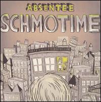 Schmotime von Absentee