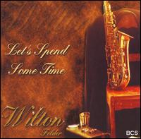 Let's Spend Some Time von Wilton Felder