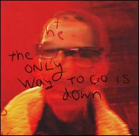 Only Way to Go Is Down von Bill Laswell