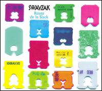 Route de la Slack: Remixes & Rarities von Swayzak