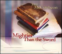 Mightier Than the Sword von John McCutcheon