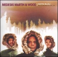 Note Bleu: The Best of the Blue Note Years 1998-2005 [CD] von Medeski, Martin & Wood