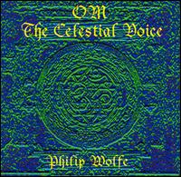 Om: The Celestial Voice von Philip Wolfe
