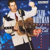 Indian Love Call [Living Era] von Slim Whitman