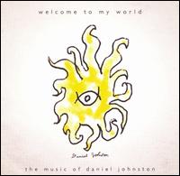 Welcome to My World von Daniel Johnston