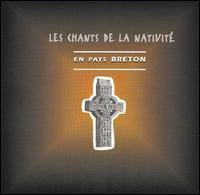 Chants de la Nativité: En Pays Breton von Les Chants de la Nativité
