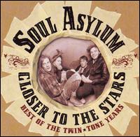 Closer to the Stars: Best of the Twin/Tone Years von Soul Asylum