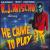 He Came to Play von R.J. Mischo