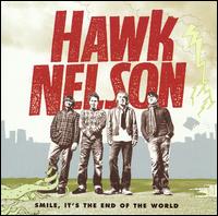 Smile, It's the End of the World von Hawk Nelson