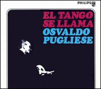 Tango Se Llama Osvaldo Pugliese von Osvaldo Pugliese