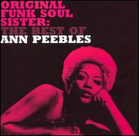 Original Funk Soul Sister: The Best of Ann Peebles von Ann Peebles