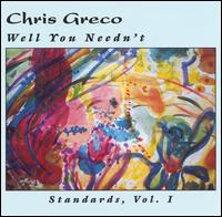 Well You Needn't: Standards, Vol. 1 von Chris Greco