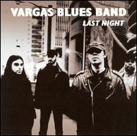 Last Night von Vargas Blues Band