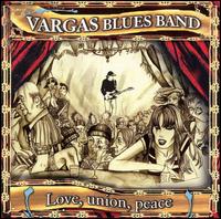 Love, Union, Peace von Vargas Blues Band