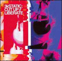 Cut Up/Liberate von 3kStatic