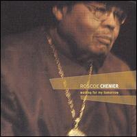 Waiting for My Tomorrow von Roscoe Chenier