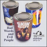 Bad Words and Evil People: The Transatlantic Anthology 1972-73 von Skin Alley