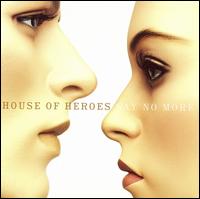 Say No More von House of Heroes